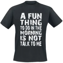 "A Fun Thing To Do In The Morning" T-Shirt Schwarz Von Sprüche