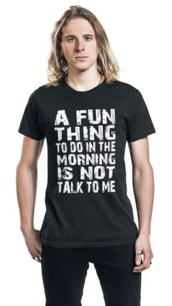"A Fun Thing To Do In The Morning" T-Shirt Schwarz Von Sprüche -Stil Tanz Verkaufsgeschäft 529698wa